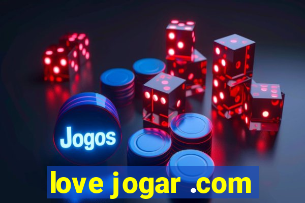 love jogar .com